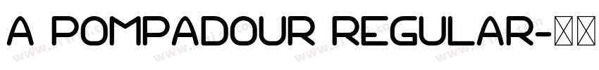 A Pompadour Regular字体转换